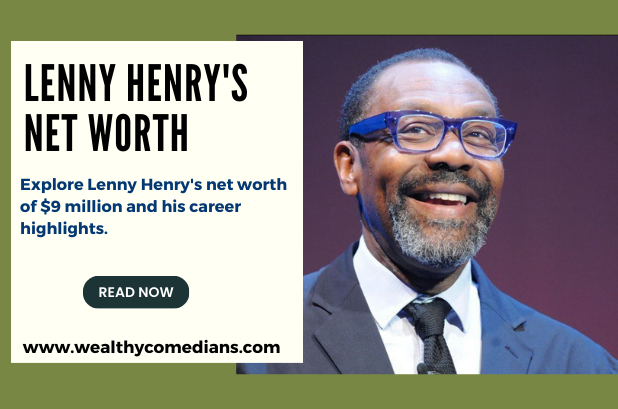 An Infographic Showing Lenny Henry's Net Worth