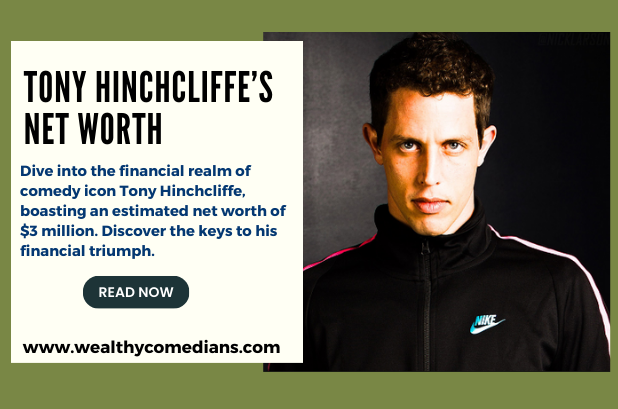 An Infographic Showing Tony Hinchcliffe’s Net Worth